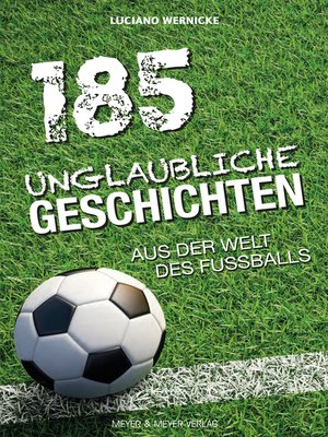 cover image of 185 Unglaubliche Geschichten aus der Welt des Fußballs